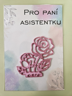 3D dekorace - květina Pro paní asistentku